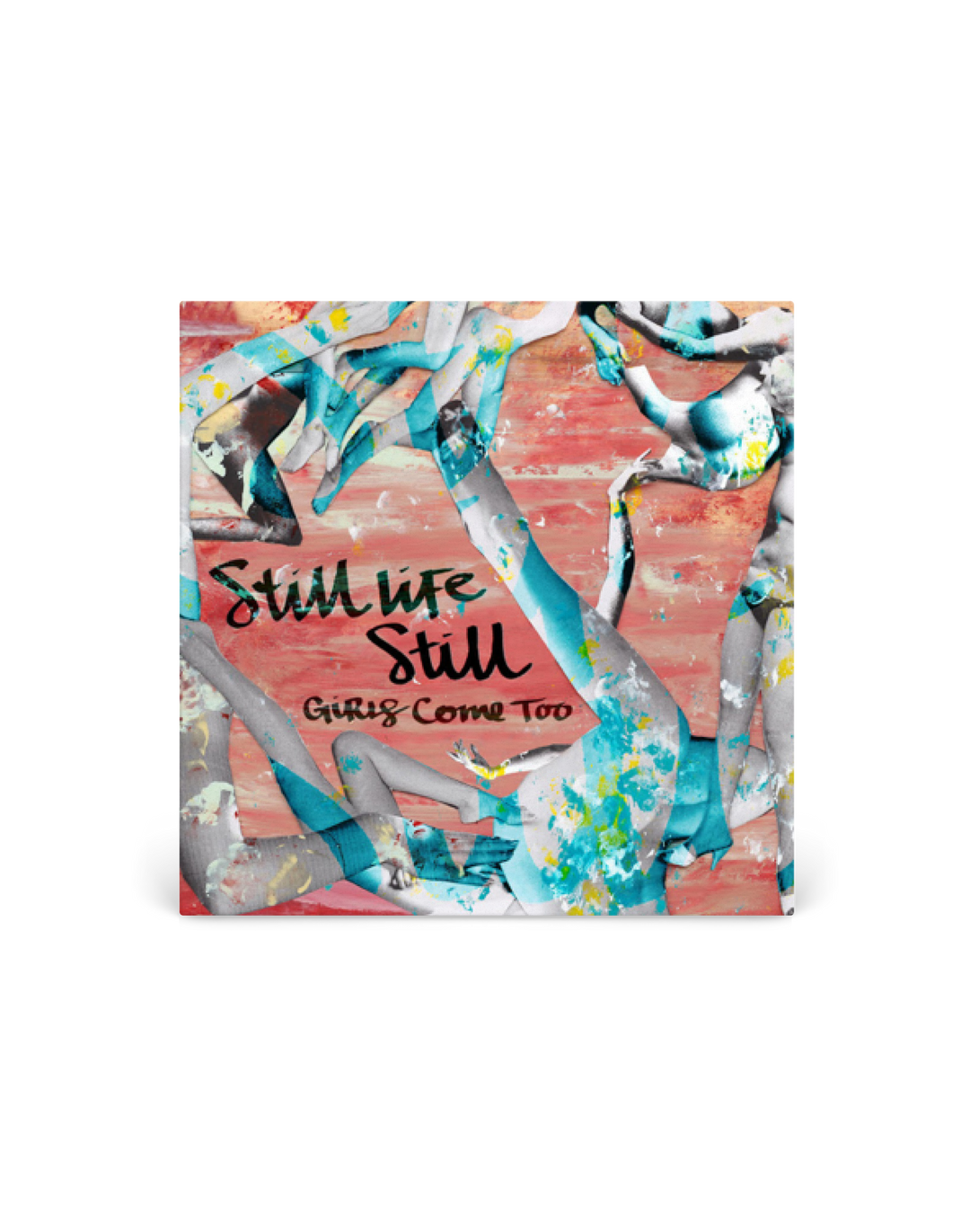 CD - Still Life Still Girls Come Too